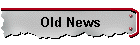 Old News